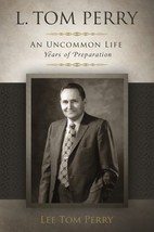 Brand New Book:  An Uncommon Life Years of Preparation by L. Tom Perry - $6.64