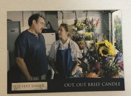 Six Feet Under Trading Card #48 Out Out Brief Candle - £1.54 GBP