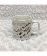 Happy Birthday Gift Funny Quote Vintage Coffee Mug Like Wine I Get Bette... - £9.74 GBP