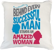 Behind Every Successful Man Stands An Amazed Woman Cute Pillow Cover For... - $24.74+