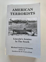 American Terrorists: Lincoln&#39;s Armies In The South By Michael Andrew Grissom New - £19.50 GBP