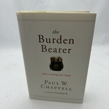 The Burden Bearer: Who&#39;s Carrying Your Load? by Chappell, Paul - £8.63 GBP