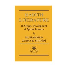 Hadith Literature: It&#39;s Origin, Development and Special Features Siddiqi, Muhamm - $20.00