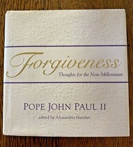 Forgiveness : Thoughts for the New Millennium by Pope John Paul II (1999... - $15.00