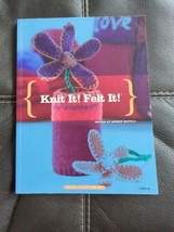 Knit It! Felt It! by Bobbie Matela &amp; Therese Laskey Craft How To Book Softcover - £6.82 GBP