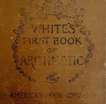 Emerson White&#39;s First Book Of Arithmetic 1890 1st Edition Victorian Math E65 - £55.35 GBP