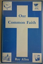 Our common faith: The confessions of an ordinary pastor [Jan 01, 1990] Allen, Ra - £1.56 GBP