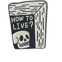 ‘How To Live’ Skull Book Hat/Jacket/Lapel Pin - $4.00