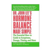 Dr. John Lee&#39;s Hormone Balance Made Simple: The Essential How-to Guide to Sympto - $18.00