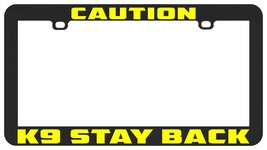 Caution K9 Stay Back Police Dog License Plate Frame Holder Tag - £5.54 GBP