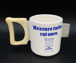 Applause This Old House Coffee Mug Measure Twice Cut Once Carpentry Saw ... - £15.81 GBP