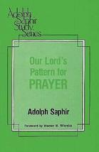 Our Lord&#39;s Pattern for Prayer Saphir, Adolph - £15.24 GBP