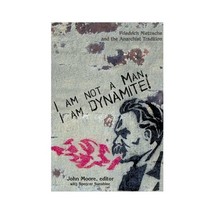 I Am Not a Man, I am Dynamite: Friedrich Nietzsche and Anarchism Tradition John  - £11.12 GBP