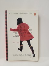The Girl&#39;s Guide To Hunting And Fishing - Melissa Bank - £3.07 GBP