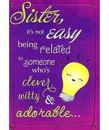Sister, It&#39;s Not Easy Being Related to.... - Birthday Greeting Card - 1430D - $2.79