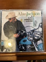 CD Alan Jackson  - A Lot About Livin&#39; And A Little &#39;Bout Love. Very Good - $4.77