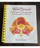 Wild Bread : Hand-baked Sourdough Artisan Breads in Your Own Kitchen Lis... - £11.05 GBP