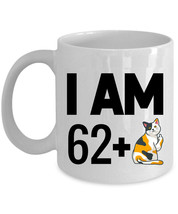 Funny Coffee Mug 11oz I Am 62 Plus One Middle Finger 63rd Birthday Cat Cup Gift - £13.57 GBP