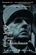 The Last Great Frenchman: A Life of General de Gaulle - £18.70 GBP