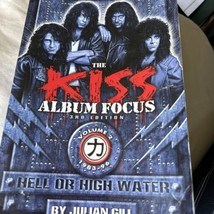 The Kiss Album Focus, Vol II: Hell Ou Haut Eau, 1983-96 Par Julian Gill - £64.45 GBP