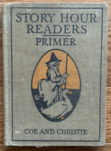 Vintage 1913 &quot;Story Hour Readers&quot; Children&#39;s Primer Book By Coe &amp; Christie - £5.98 GBP