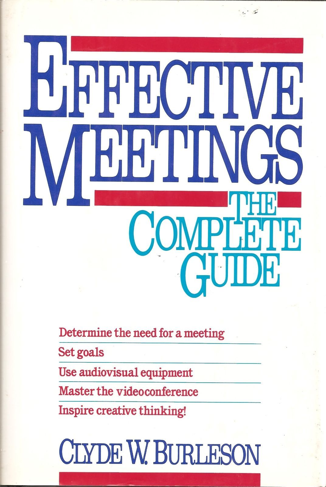 Primary image for Effective Meetings: The Complete Guide Burleson, Clyde W.