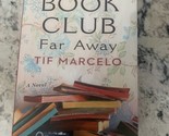In a Book Club Far Away A Novel by Tif Marcelo Book of The Month Club Ed... - $9.89