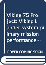 Viking 75 Project: Viking Lander system primary mission performance report Coole - £30.04 GBP