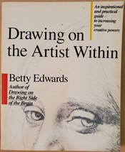 Drawing on the Artist Within: An Inspirational and Practical Guide to Increasing - £3.81 GBP