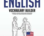 Business English Vocabulary Builder: Powerful Idioms, Sayings and Expres... - $12.84