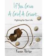 If You Give a Girl a Giant...: Fighting for Your Life [Paperback] Porter... - £11.50 GBP
