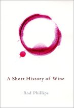 A Short History of Wine Phillips, Rod - £8.19 GBP