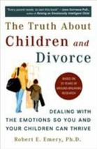 The Truth About Children and Divorce: Dealing with the Emotions So You and You.. - £4.66 GBP