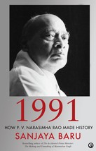 1991: How P. V. Narasimha Rao Made History Sanjaya Baru - $44.99