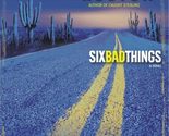 Six Bad Things: A Novel (Henry Thompson) [Paperback] Huston, Charlie - $4.90