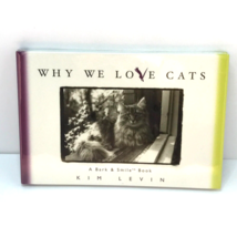 Why We Love Cats by Kim Levin. Kitty, Pets at Play, Best Friend Furry and Fluffy - £7.77 GBP