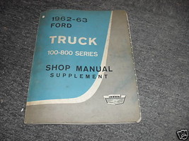 1962 1963 Ford Camion 100-800 Séries Service Manuel - £23.66 GBP