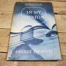 Orville Prescott IN MY OPINION: Inquiry into Contemporary Novel Signed 1... - $28.17