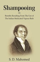 Shampooing: or Benefits Resulting from the Use of the Indian Medicat [Hardcover] - £21.11 GBP