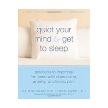 Quiet Your Mind &amp; Get to Sleep: Solutions to Insomnia for Those With Depression, - $27.00