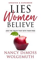 Lies Women Believe: And the Truth that Sets Them Free Wolgemuth, Nancy DeMoss an - £14.75 GBP