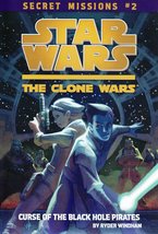 The Curse of the Black Hole Pirates #2 (Star Wars: The Clone Wars) Windh... - $11.85