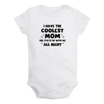 I Have The Coolest Mom She Stays Up With Me All Night Novelty Romper Baby Outfit - £8.33 GBP