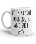 Look At You Turning 57, Funny 57th Birthday Gift for Women and Men, Turn... - $14.95