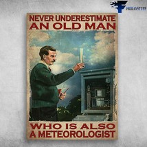 Old Meteorologist Never Underestimate An Old Man Who Is Also A Meteorologist - £12.86 GBP