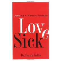 Love Sick: Love As A Mental Illness Frank Tallis - £19.34 GBP