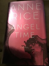 Angel Time: The Songs of the Seraphim, Book One by Rice, Anne - £5.51 GBP