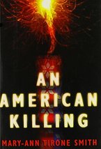 .An American Killing  Mary Ann Tirone Smith  Hardcover  Like New - £2.41 GBP