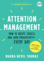 NEW Attention Management: How to Create Success and Gain Product - Maura... - $9.90