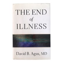 The End Of Illness By David B. Agus MD Oncologist Signed Book HCDJ First... - £18.34 GBP